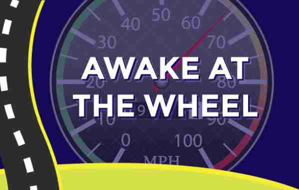 DROWSY DRIVING: ASLEEP AT THE WHEEL?